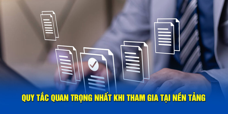 Quy tắc quan trọng nhất khi tham gia tại nền tảng