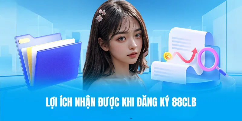 Những ưu điểm đăng ký 88CLB