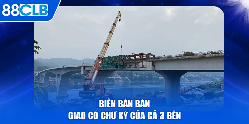 Biên bản bàn giao có chữ ký của cả 3 bên