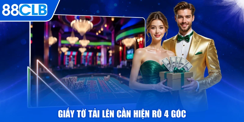 Giấy tờ tải lên cần hiện rõ 4 góc