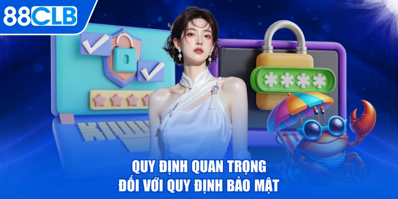 Quy định quan trọng đối với quy định bảo mật